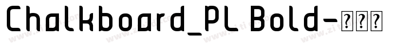 Chalkboard_PL Bold字体转换